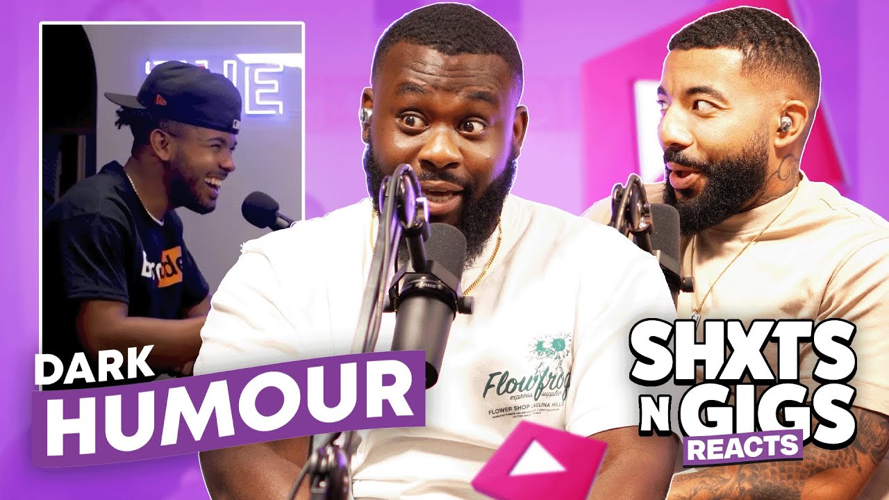 DARK HUMOUR | ShxtsNGigs Reacts