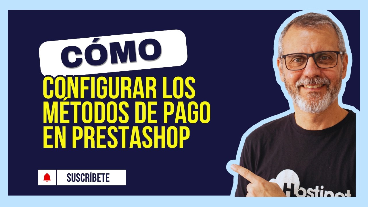 Curso PrestaShop 1.7 - Cómo Configurar los Métodos de Pago ✅