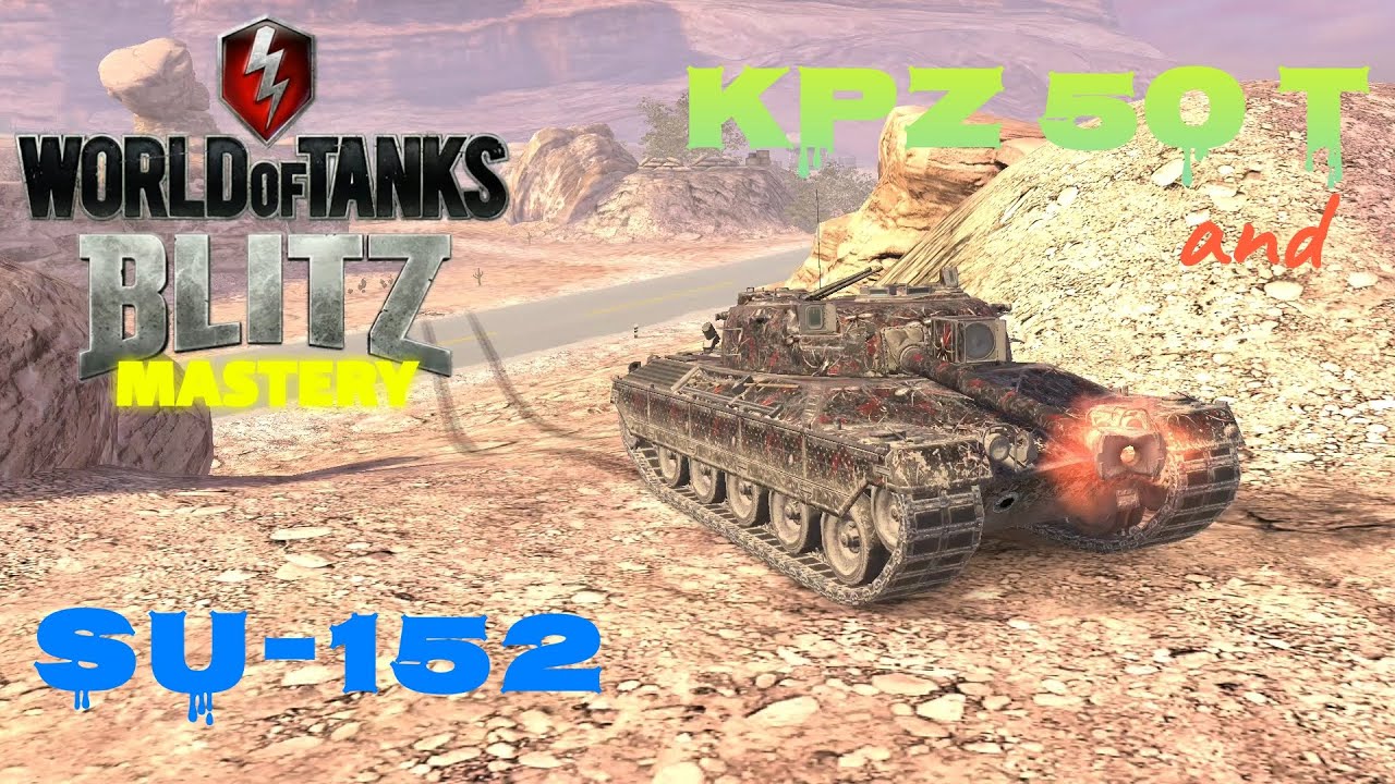 SU-152 and Kpz 50 t Mastery Gameplay #wot #wotblitz