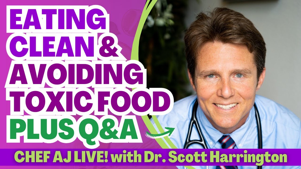 Eating Clean and Avoiding Toxic Food with Dr. Scott Harrington + Q&A