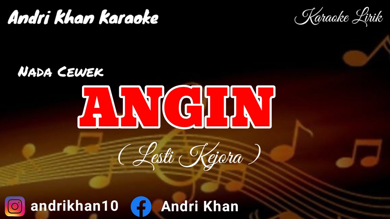 KARAOKE LIRIK VERSI ANDRI KHAN ~ ANGIN ~ LESTI KEJORA (NADA CEWEK)