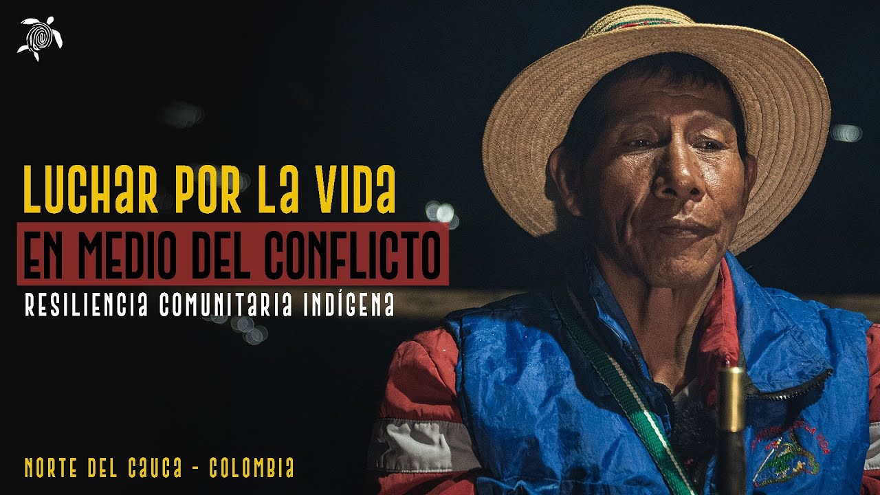 Defendamos la Vida : Resistencia Indígena en el Norte del Cauca