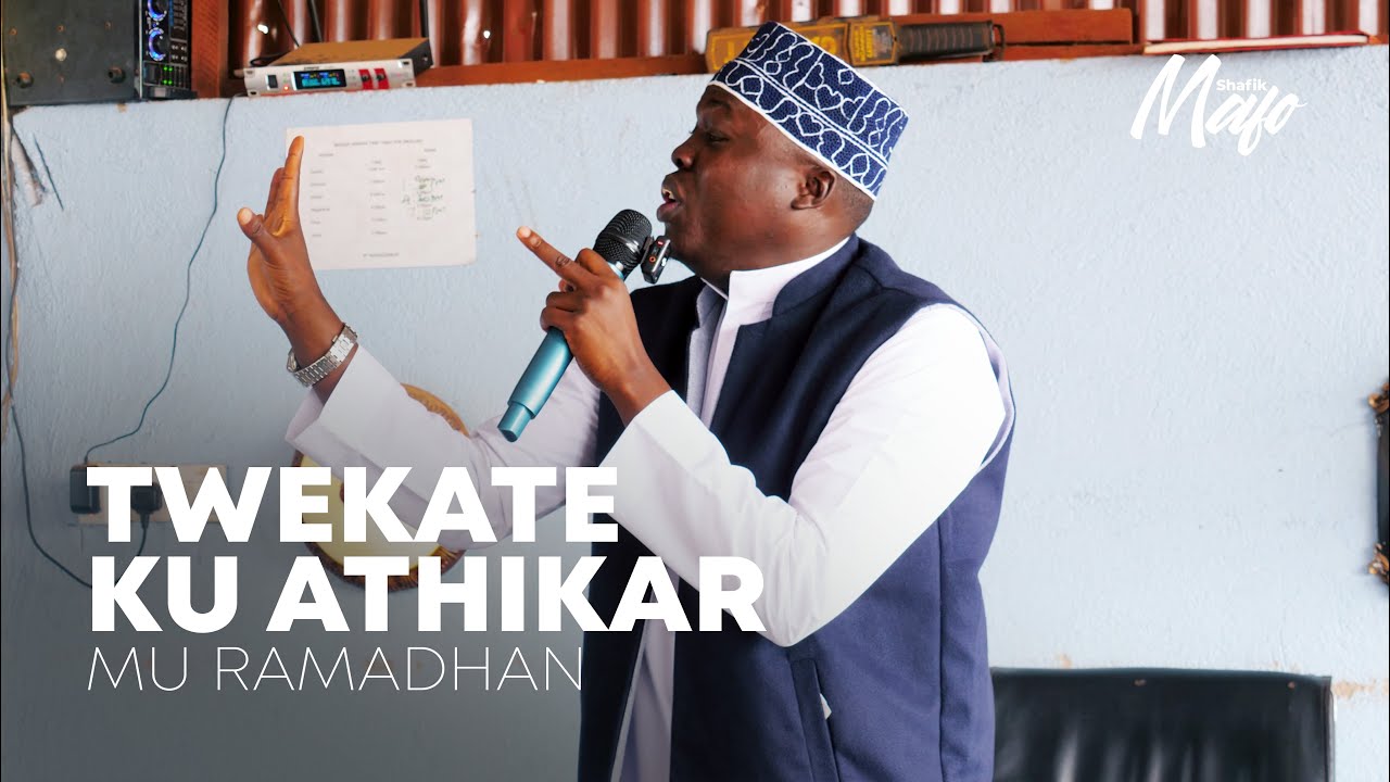 TWEKWATE KU ATHIKAR MU RAMADHAN | JUMA MASJID JAMIDA BUKESA | Sheikh Shafik Mafo
