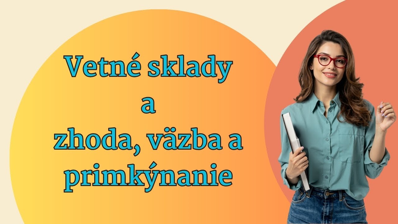 ✍️Vetné sklady: prisudzovací, určovací, priraďovací.🔎 Vzťahy v skladoch