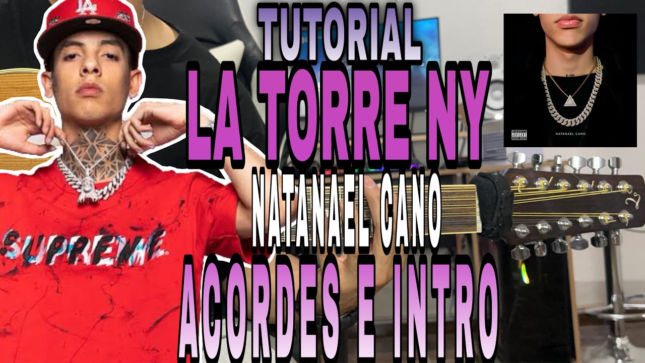 La Torre NY - Natanael Cano - ACORDES E INTRO - TUTORIAL - CON TABS