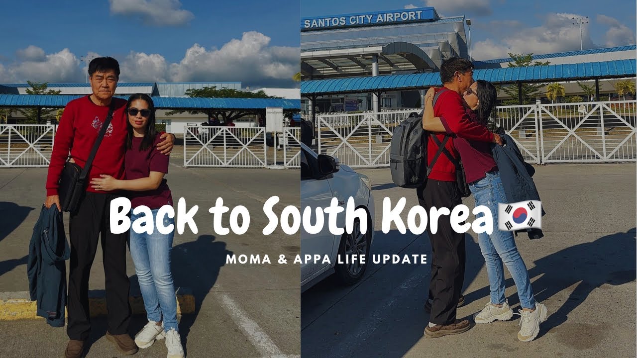 LIFE UPDATE BACK TO SOUTH KOREA 🇰🇷 NA SI APPA 🥹 TATLONG ARAW LANG SIYA SA PINAS 🇵🇭