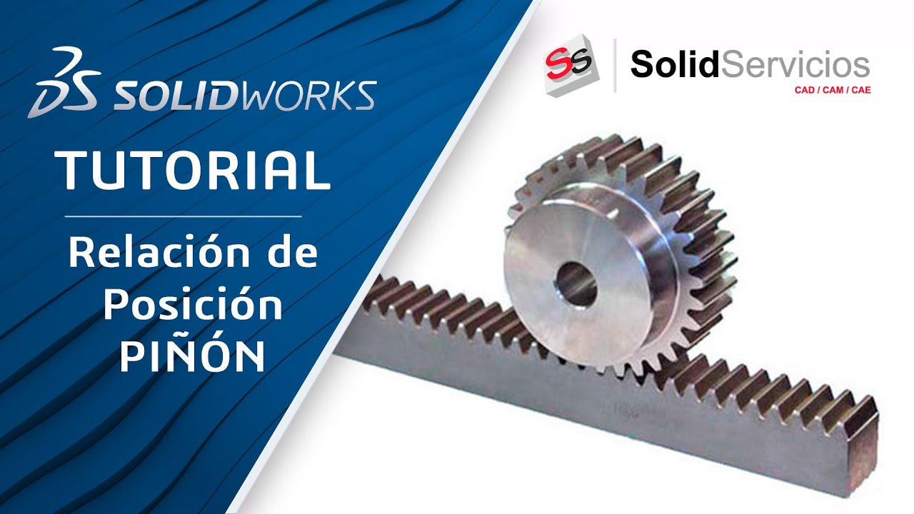 SOLIDWORKS TUTORIAL ➤ Relación de posición Piñón de Cremallera