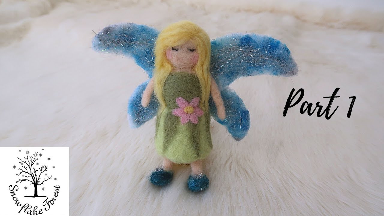 NEEDLE FELTING Fairy Tutorial Part 1