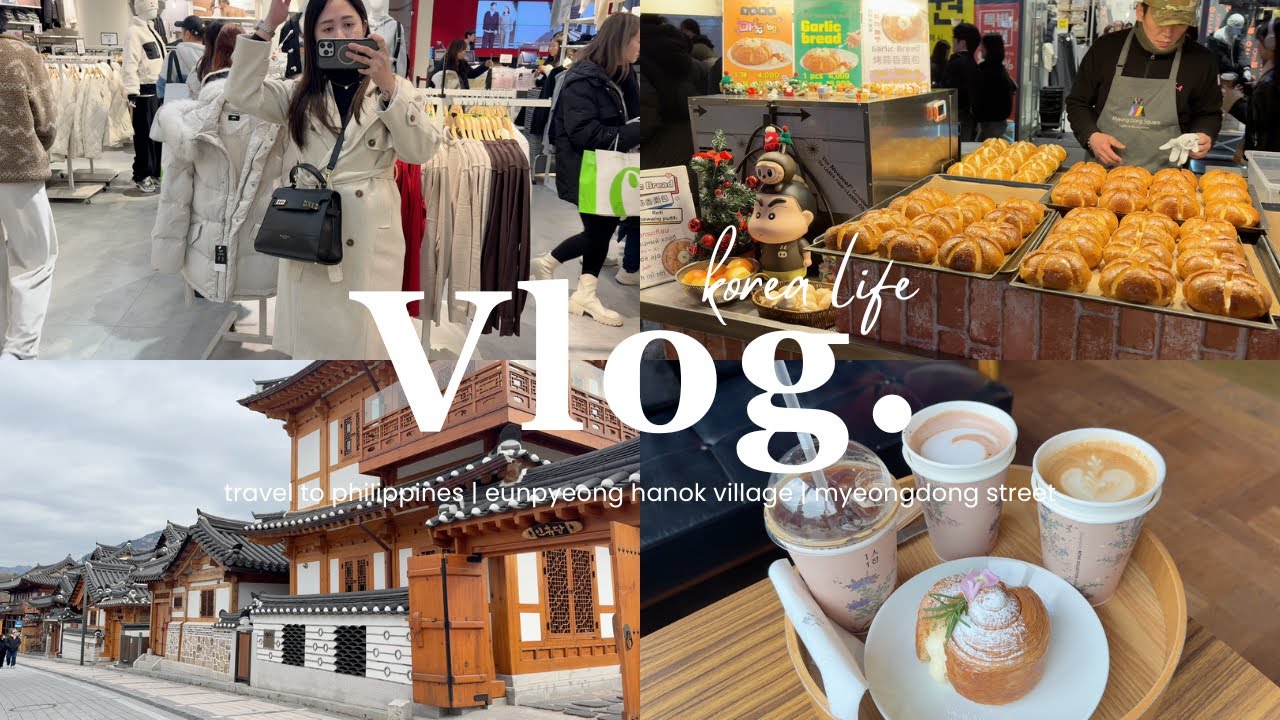 KOREA VLOG 🇰🇷🇵🇭 | FLY TO THE PHILIPPINES | EUNPYEONG HANOK VILLAGE | MYEONGDONG STREET | DAILY LIFE