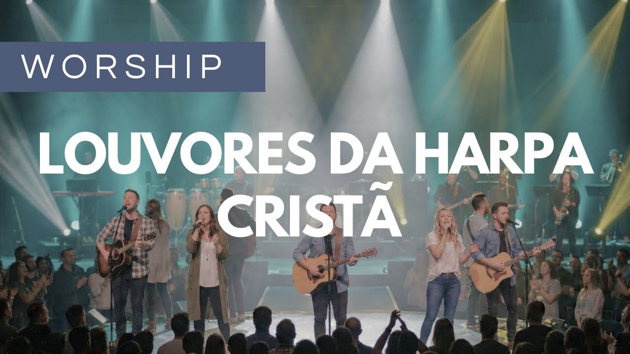 Hinos da Harpa Cristã (Louvores e Adoração) Worship completo
