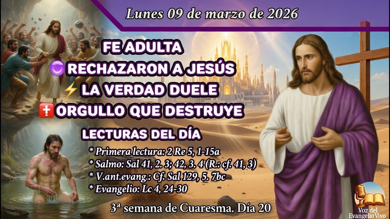 «🟣NADIE ES PROFETA EN SU TIERRA⚡DIOS ROMPE TU ORGULLO✝️» FE ADULTA | Lun 09/03/26 | 3ª S. Cuaresma A