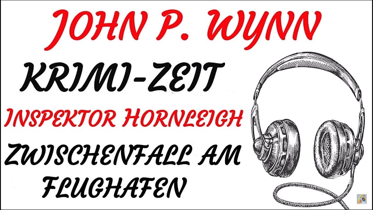 KRIMI Hörspiel - John P. Wynn - Inspektor Hornleigh - ZWISCHENFALL AM FLUGHAFEN (1965)