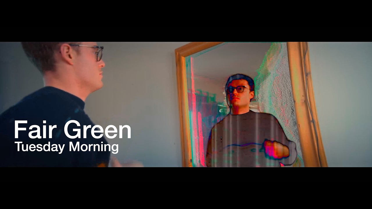 Fair Green - Tuesday Morning