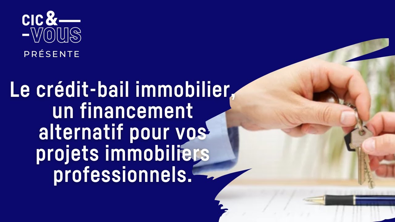 Le crédit-bail immobilier, un financement alternatif pour vos projets immobiliers professionnels.