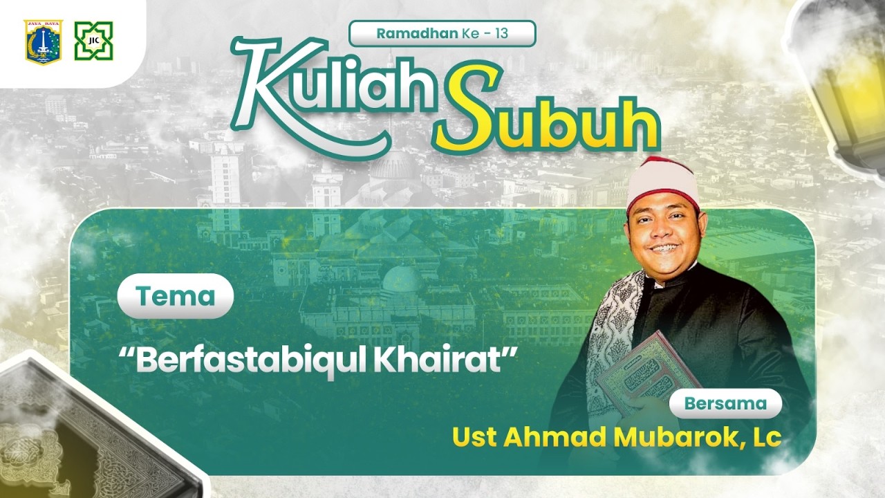 🔴KULIAH SUBUH | BERFASTABIQUL KHAIRAT : UST. AHMAD MUBAROK, Lc