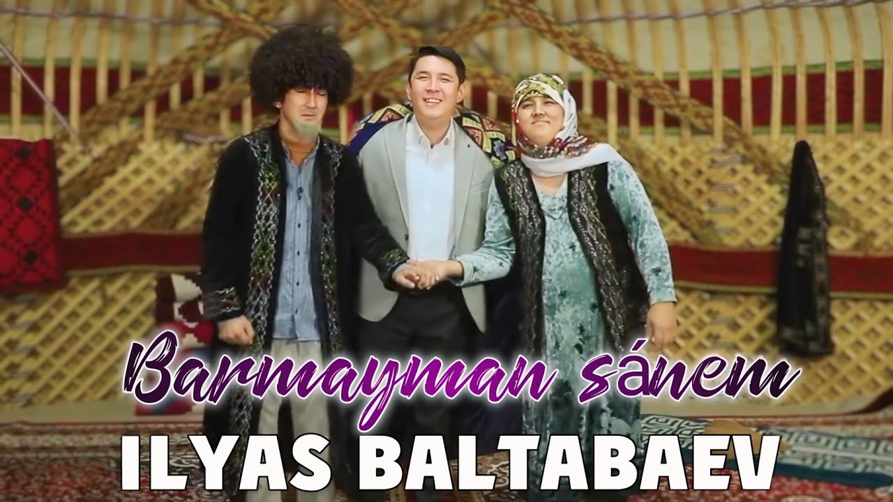 Ilyas Baltabaev - Barmayman sánem | Ильяс Балтабаев - Бармайман сәнем 2025