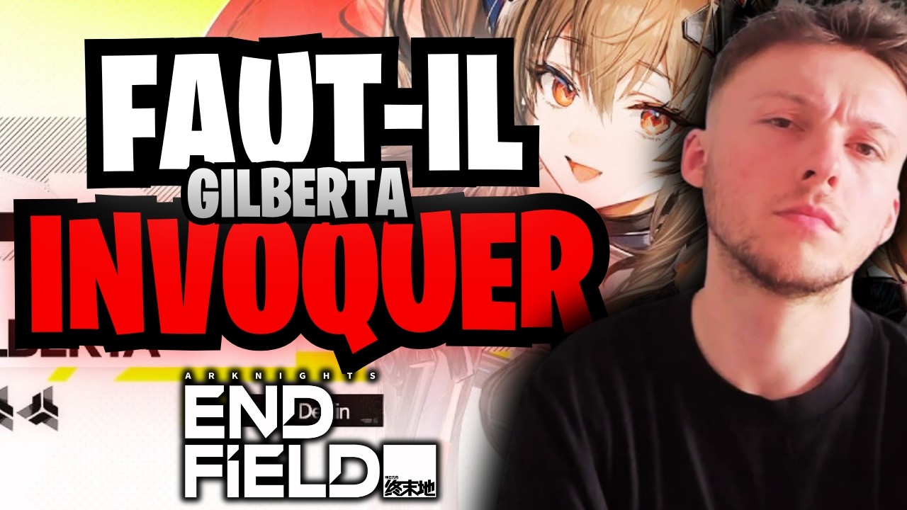 STOP ! POURQUOI JE SKIP EN F2P ? (Le Pi&egrave;ge de Gilberta) | Arknights Endfield