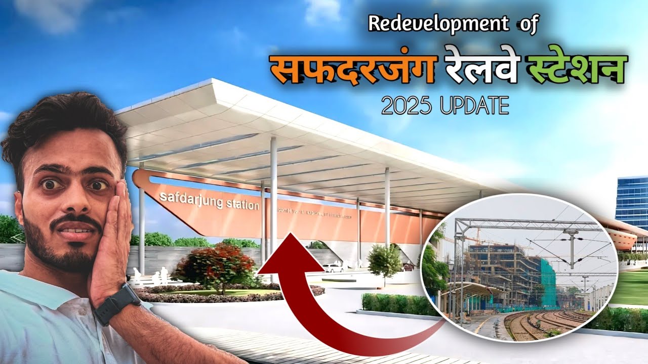 safdarjung railway station redevelopment update | Latest Update, Design & Facilities | 2025