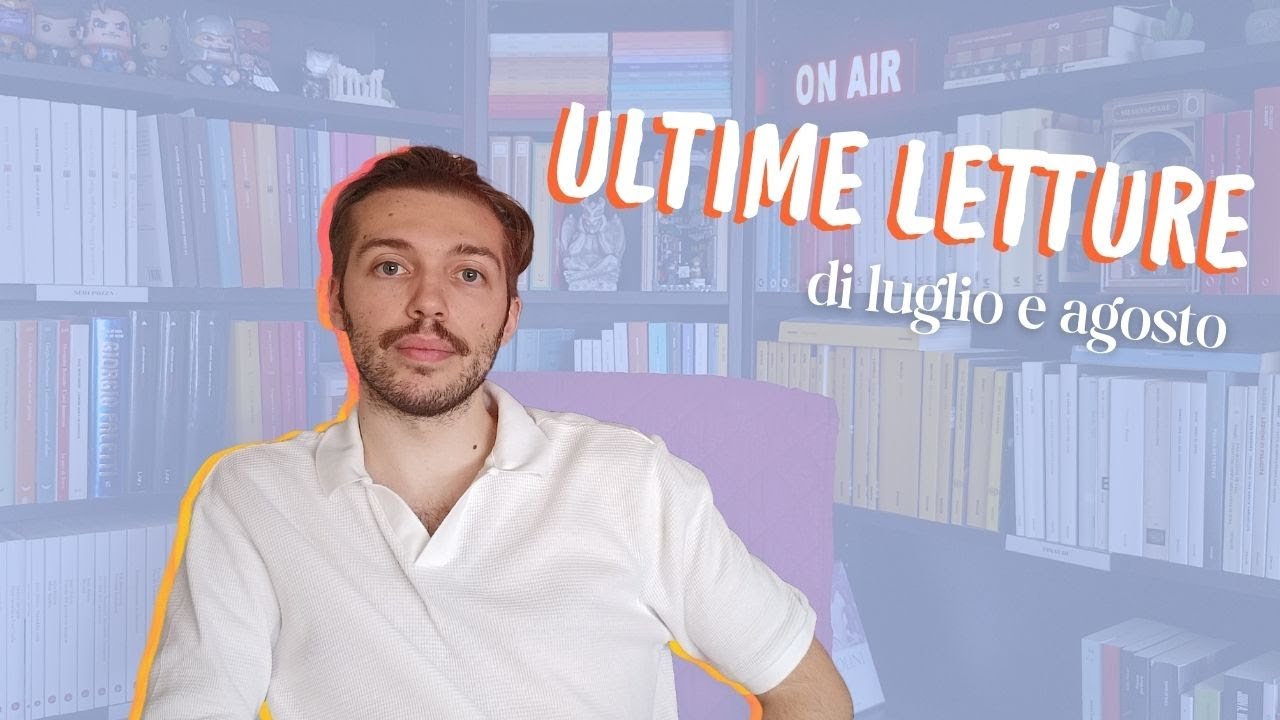 ULTIME LETTURE | Wrap up di luglio e agosto