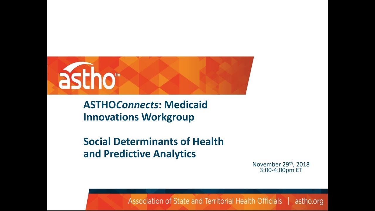 Medicaid Innovations Workgroup Social Determinants of Health & Predictive Analytics
