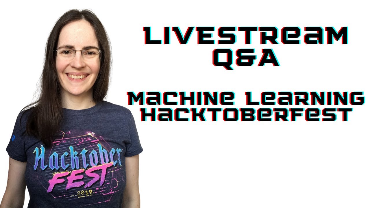 Livestream Q&A, Hacktoberfest and Machine Learning