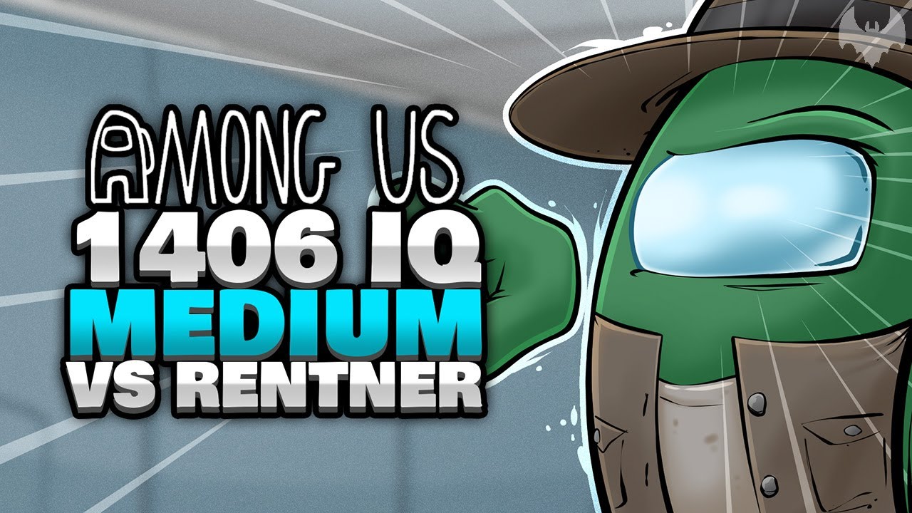 1406 IQ MEDIUM vs IMPOSTOR RENTNER 👴 - ♠ Among Us ♠