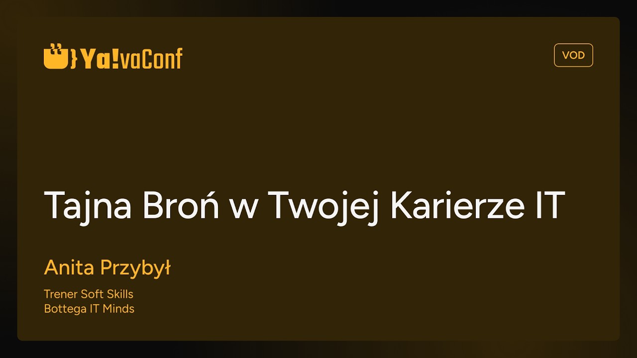 YAVA25 - Tajna Broń w Twojej Karierze IT - Anita Przybył