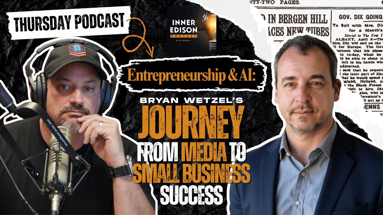 Entrepreneurship & AI: Bryan Wetzel’s Journey from Media to Small Business Success