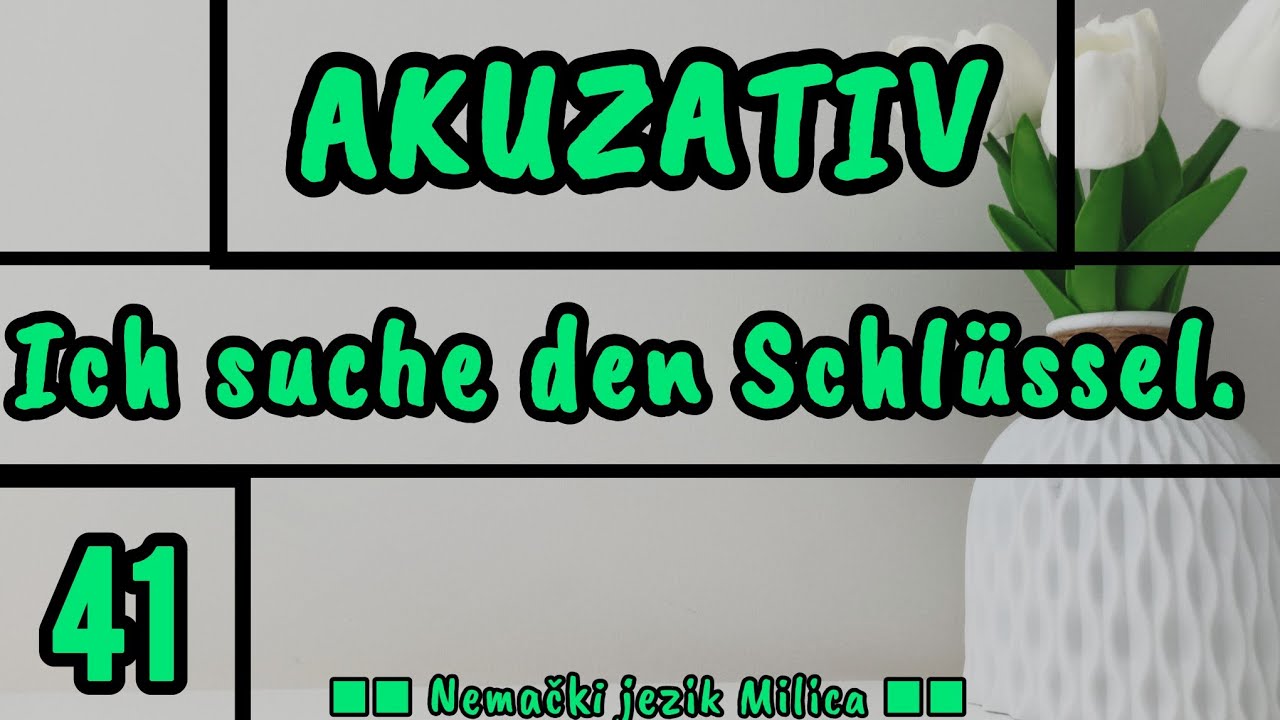 Lekcija 41 AKUZATIV U NEMACKOM JEZIKU