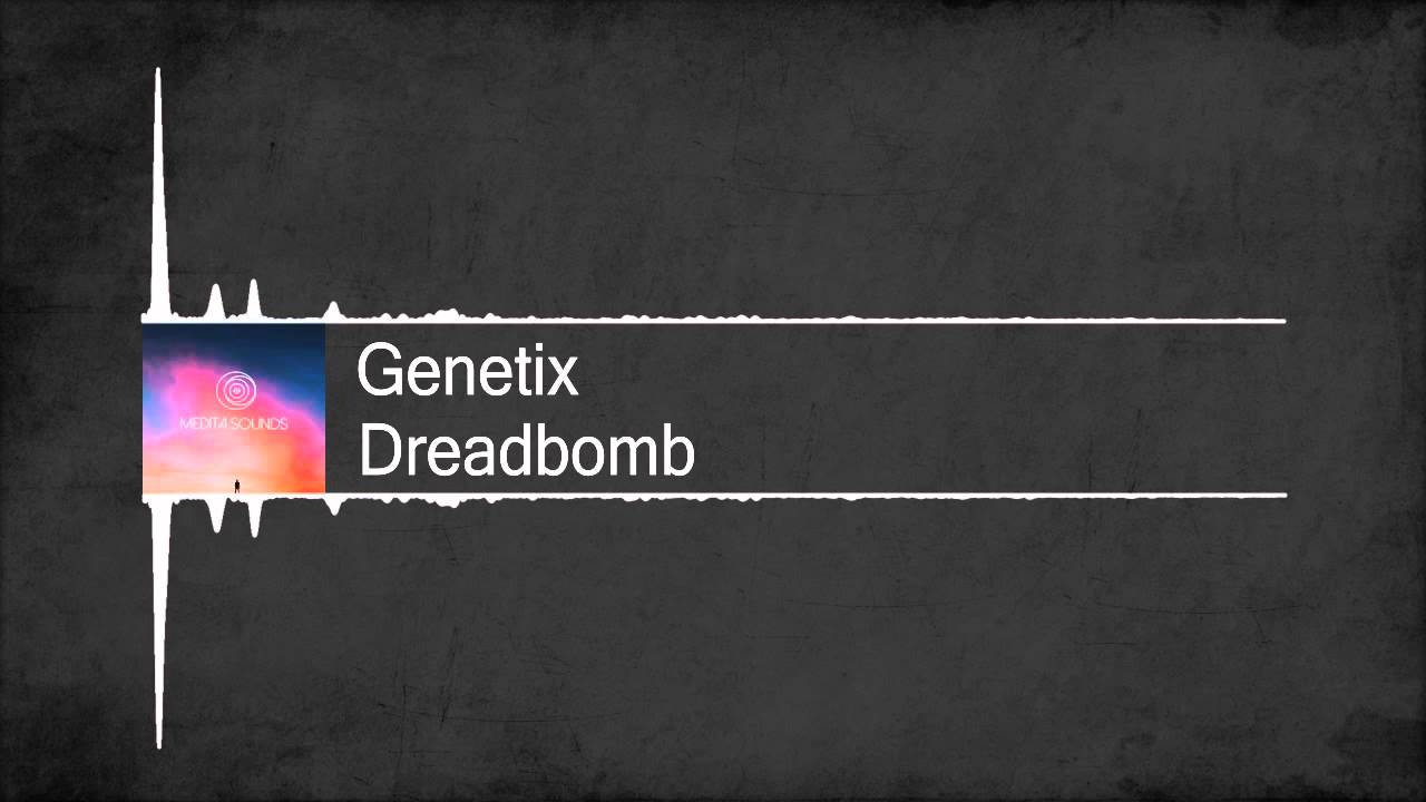 [Psycodelic Dubstep] Genetix - Dreadbomb