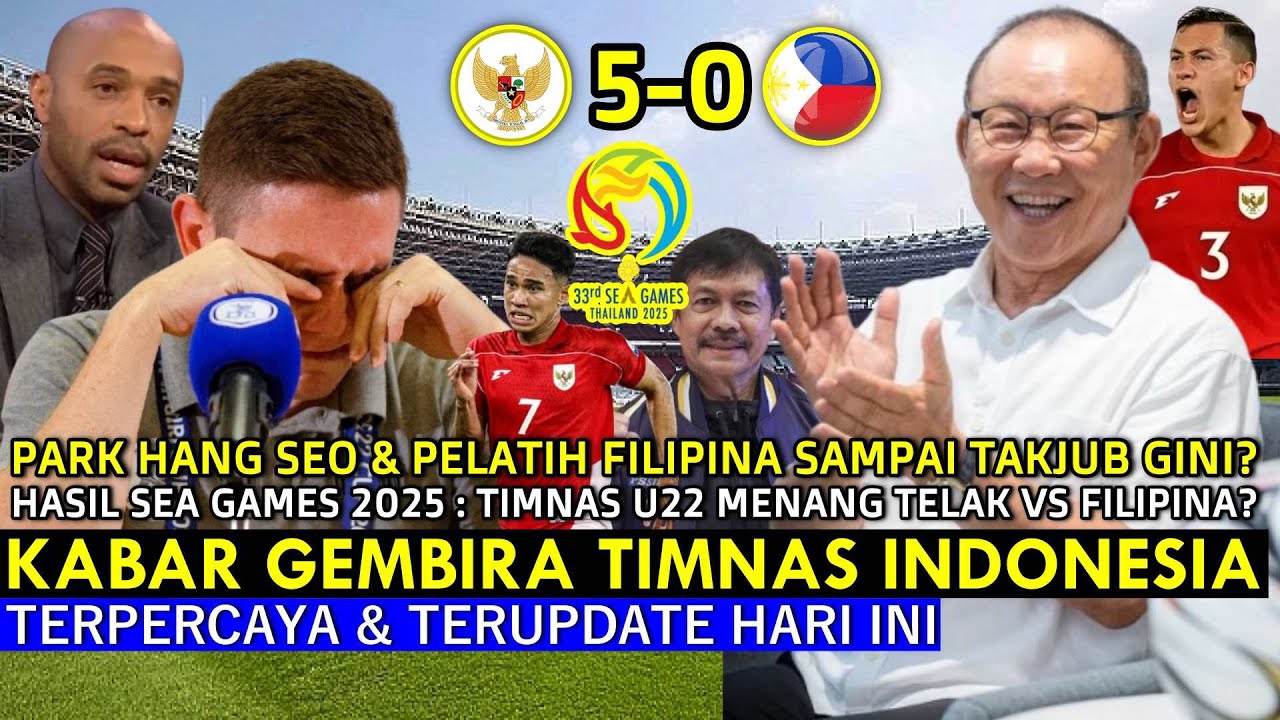 KEPUTUSAN CERDAS PSSI 🔵 Hasil Sea Games 2025 Timnas U22 Sikat Filipina, Reaksi Park Hang Seo Really❓