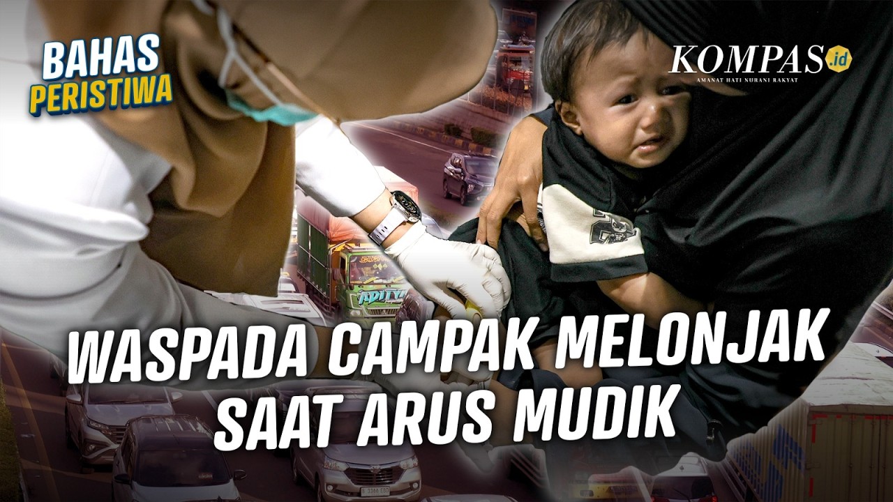 Musim Mudik Tiba, Pemerintah Waspadai Lonjakan Penularan Campak