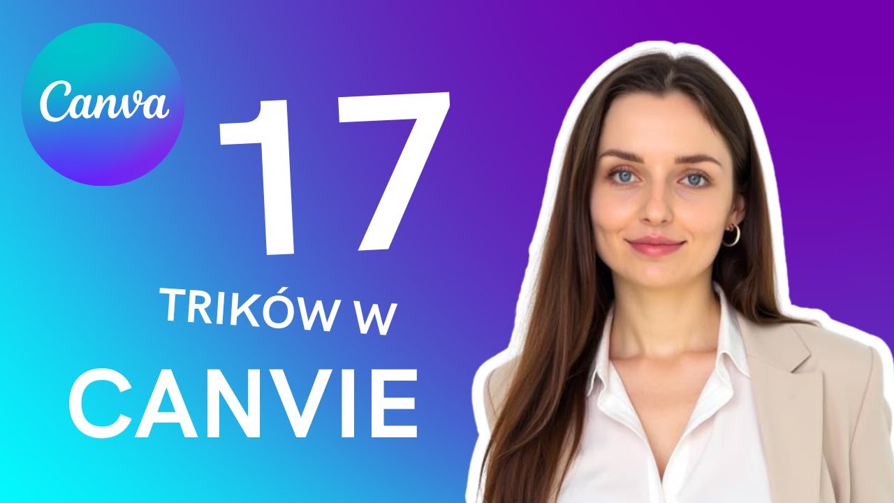 17 TRIKÓW w Canvie, które musisz znać // Canva dla początkujących