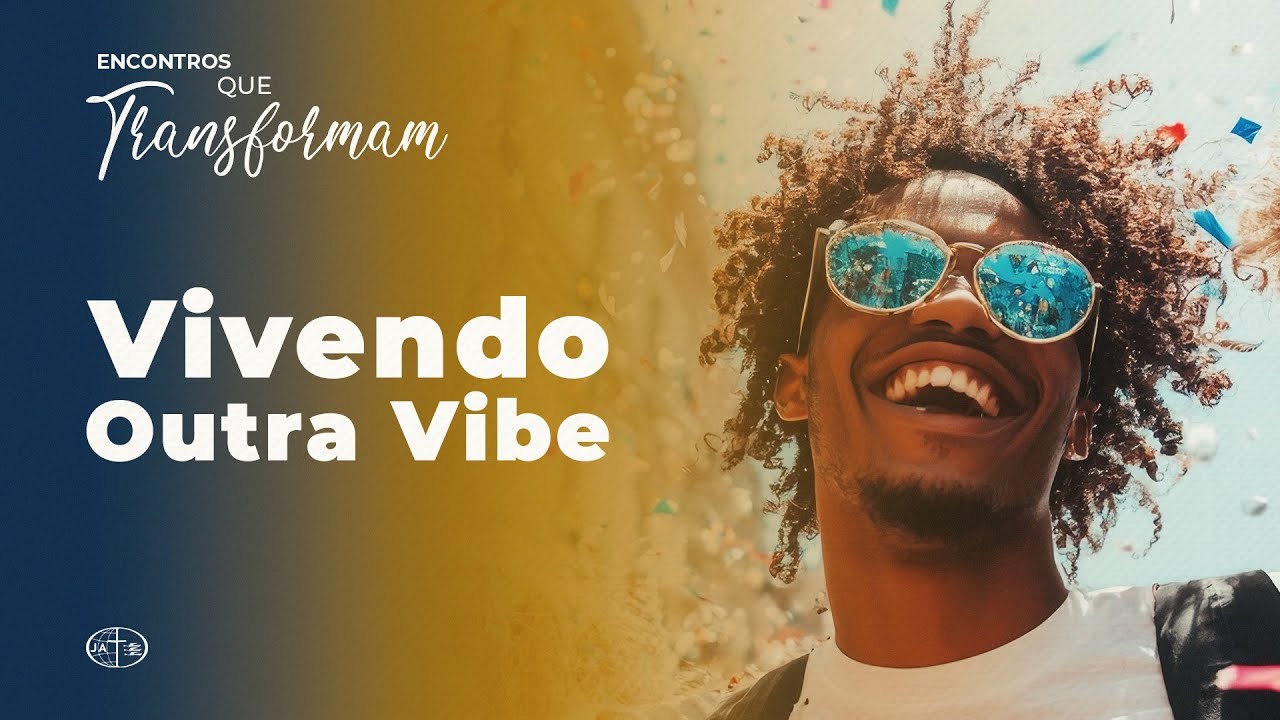 VIVENDO OUTRA VIBE | ENCONTROS QUE TRANSFORMAM - PR. MÁRIO BORGES