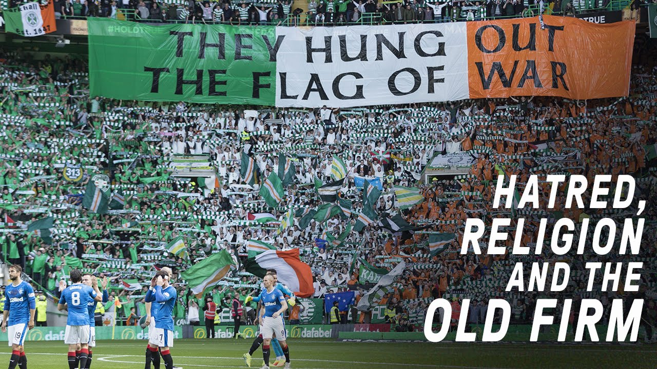Celtic vs Rangers | Hatred, Religion and The Old Firm