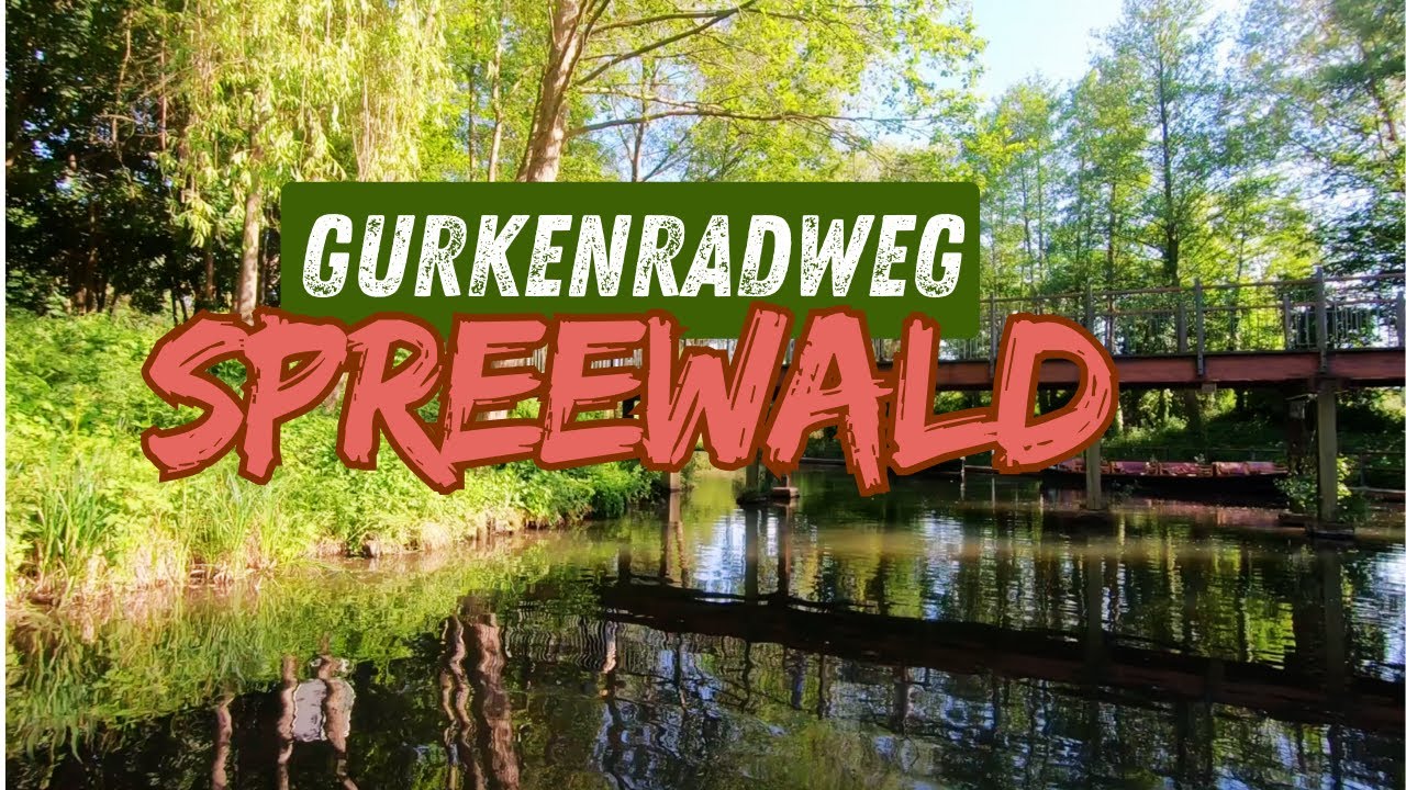 Gurkenradweg von Burg nach Lübben & Spreewald Kahnfahrt