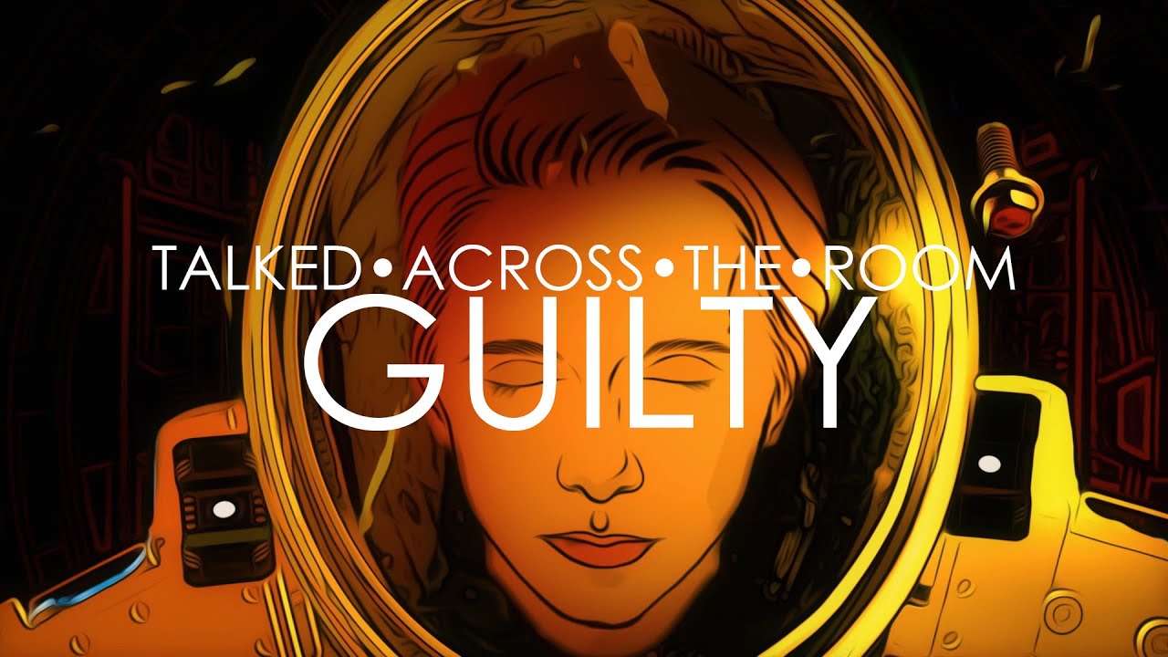 Talked Across The Room - Guilty