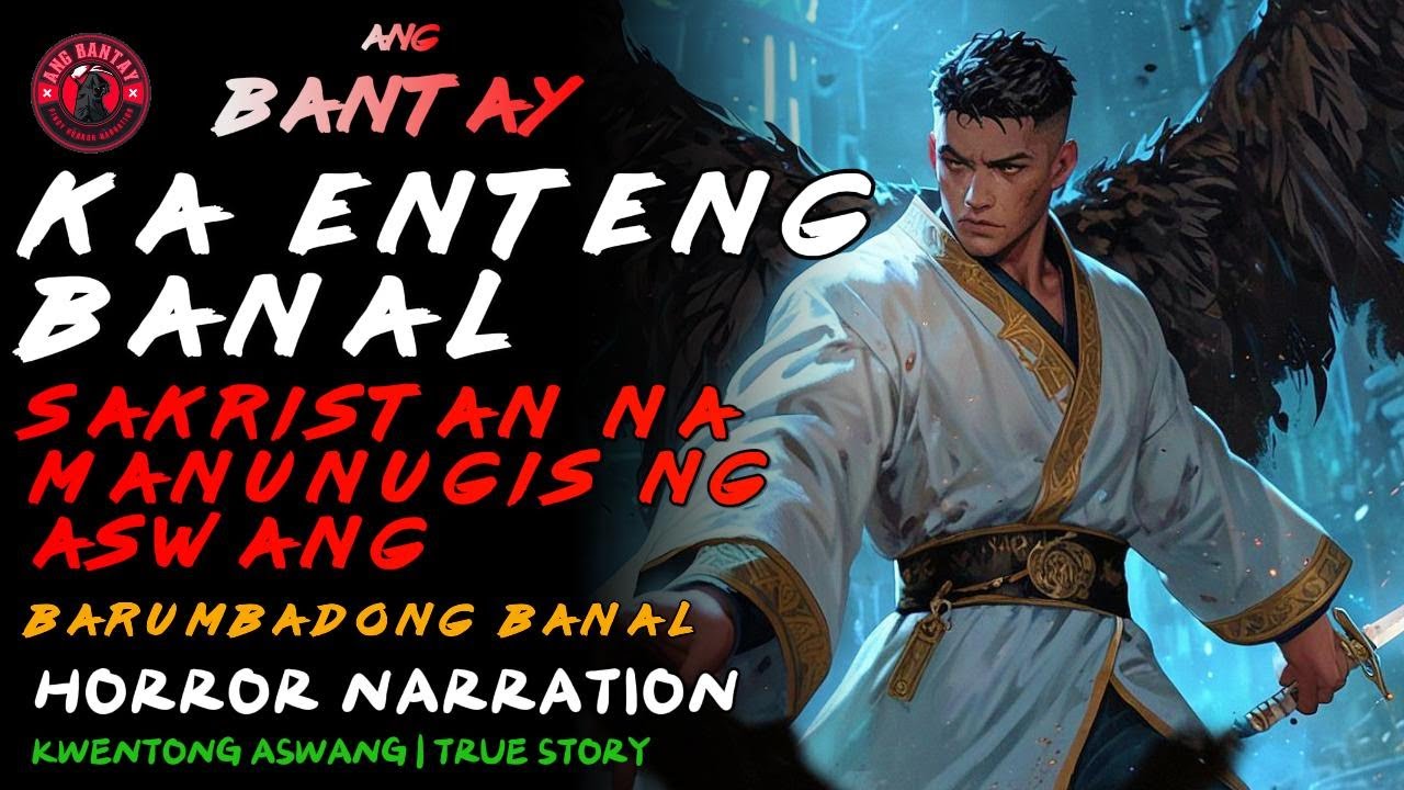 KA ENTENG BANAL SAKRISTAN NA MANUNUGIS NG ASWANG SA ILOCOS | Kwentong Aswang | True Story