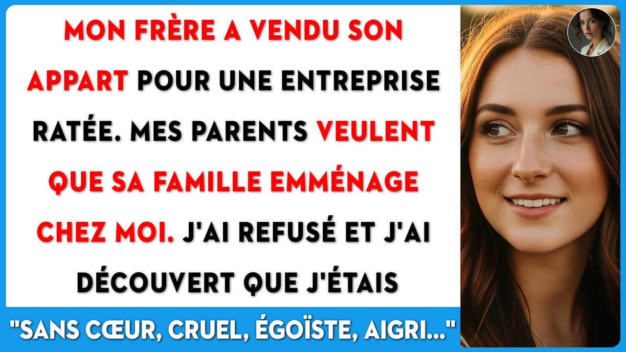 L'entreprise de mon frère a échoué. Mes parents exigent que sa famille emménage chez moi.