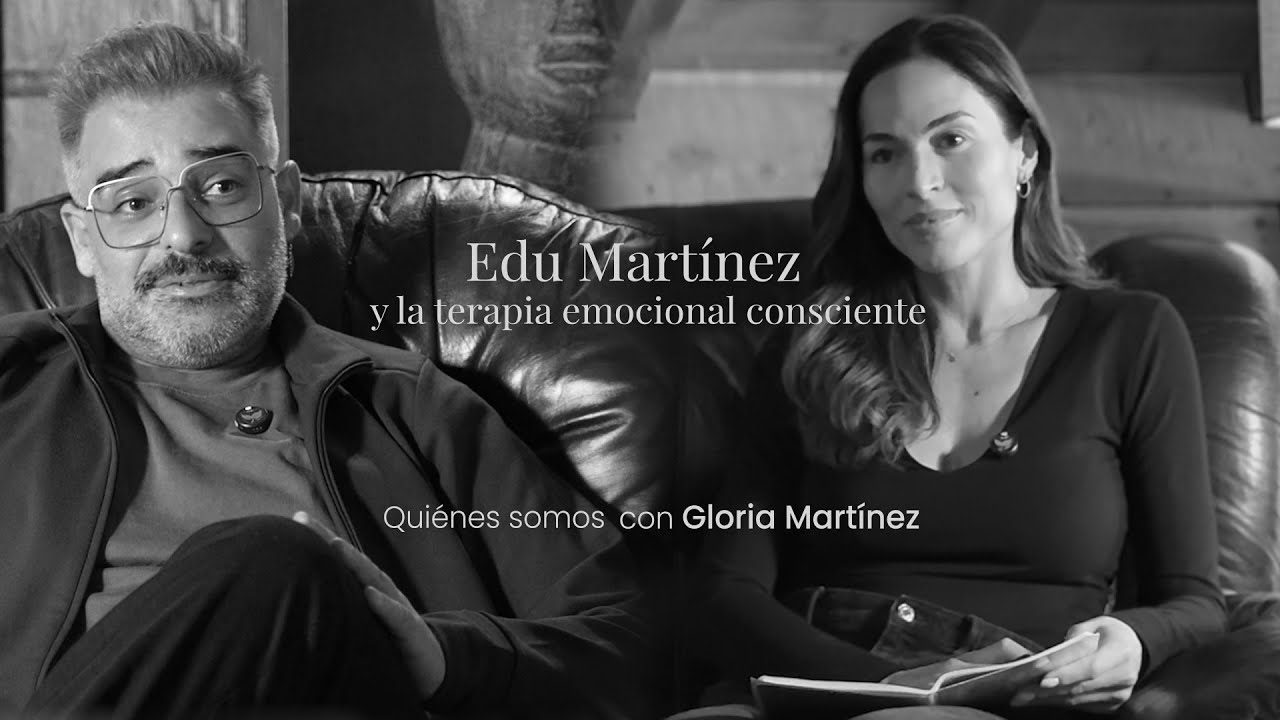 Edu Martínez y la terapia emocional consciente | QUIÉNES SOMOS : Capítulo 1