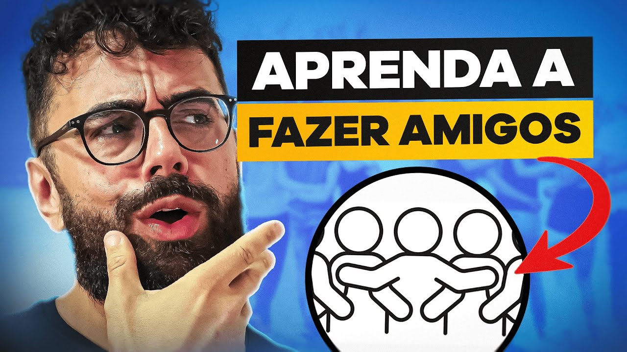 9 DICAS de COMO FAZER NOVOS AMIGOS (depois de adulto)
