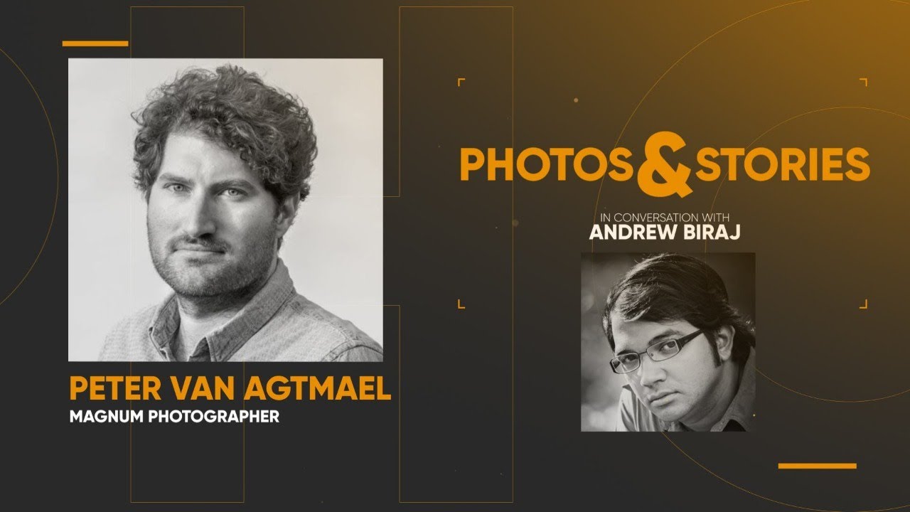 PHOTOS & STORIES I Episode 05 I Peter van Agtmael In Conversation with Andrew Biraj