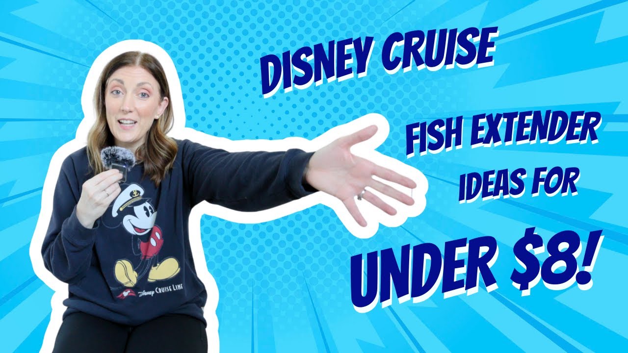 Disney Cruise Fish Extender Ideas for under $8!