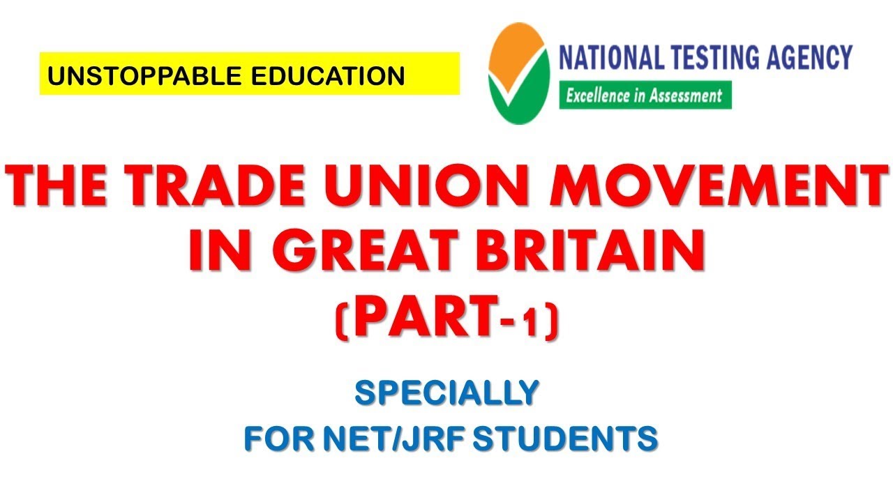 THE TRADE UNION MOVEMENT IN GREAT BRITAIN (PART-1) | TRADE UNIONS/LABOUR LAWS NET/JRF