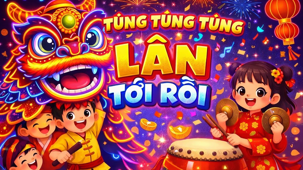 Tùng Tùng Tùng Lân Tới Rồi | Tuyển Tập Nhạc Tết Múa Lân Hay Nhất 2026 | Nhạc Thiếu Nhi