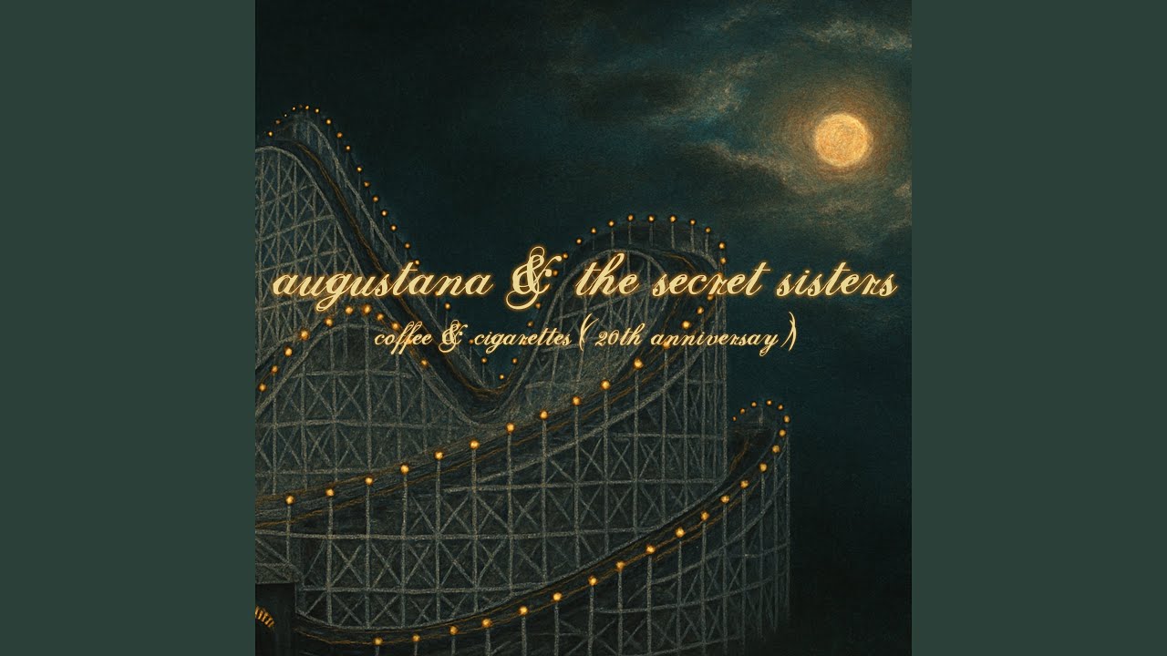 Coffee and Cigarettes (20th Anniversary) (feat. The Secret Sisters)