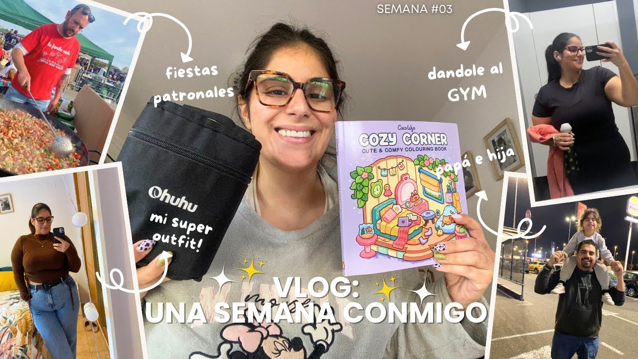 Vlog Semanal Conmigo 💛 Gym, Arte Terapia, Cumple, Fiestas del Pueblo y Vida Real en Familia