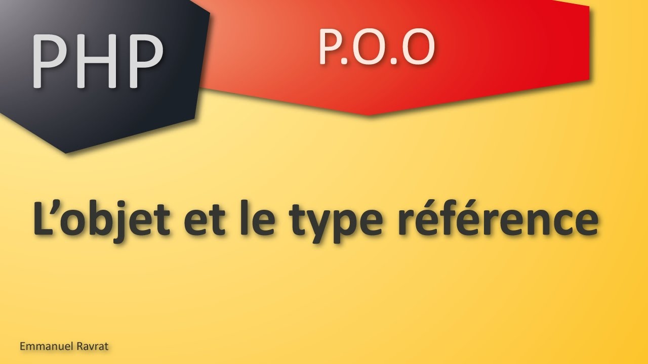15 - PHP POO - L'objet et le type référence