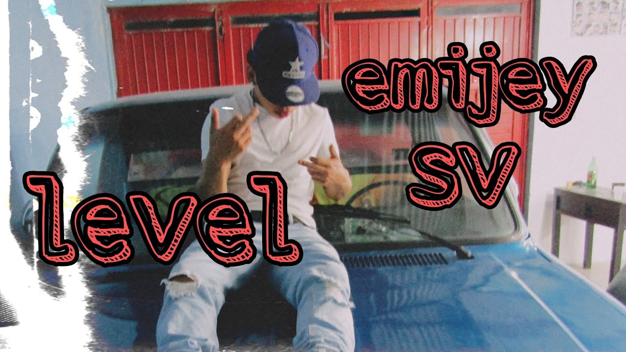 EMIJEY SV - Level🔥 - (Video Oficial)