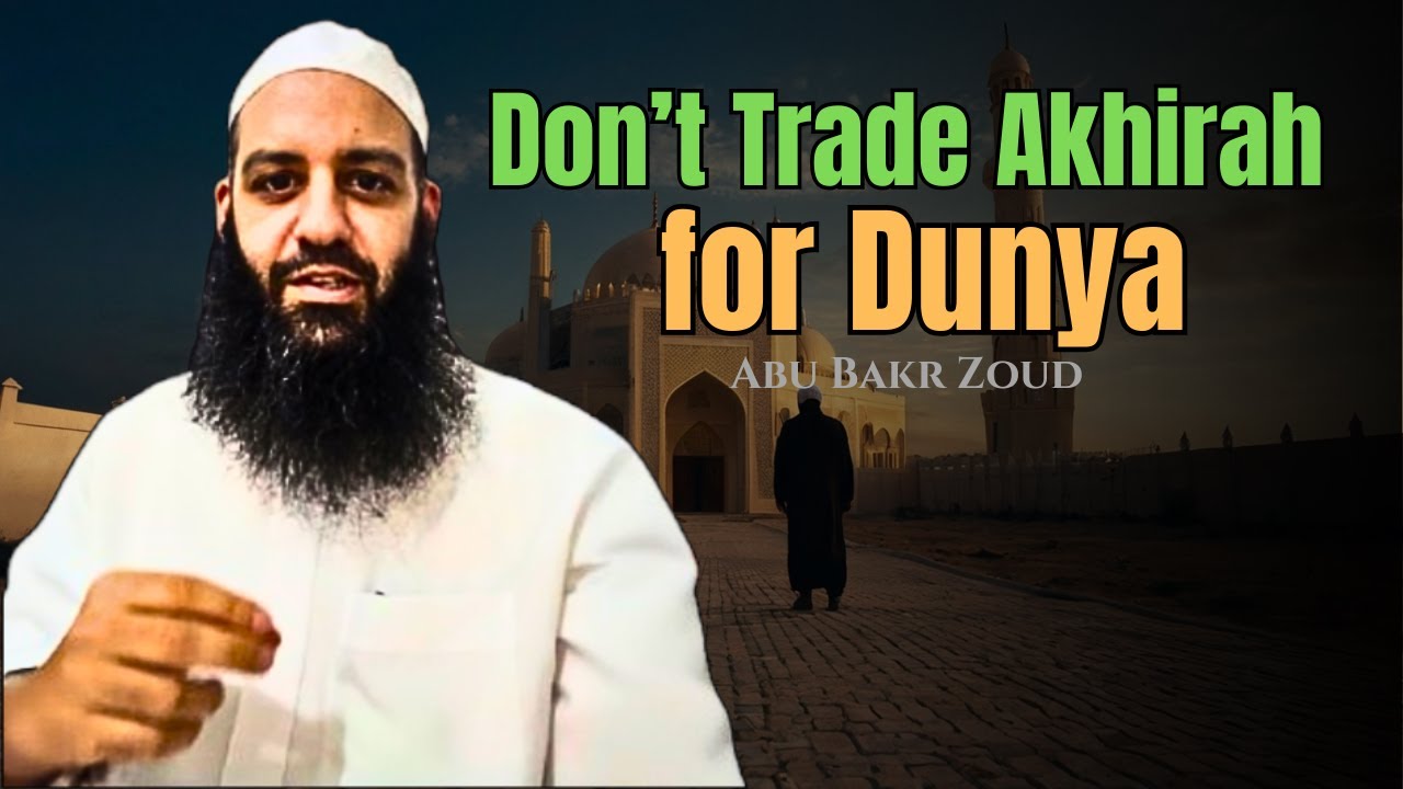 Dunya vs Akhirah: What Are You Truly Preparing For? | Abu Bakr Zoud